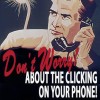 Don't Worry About The Clicking On Your Phone!